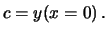 $\displaystyle c = y(x=0)\,.$