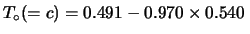 $\displaystyle T_\circ (=c) = 0.491-0.970\times 0.540 \,$