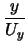 $\displaystyle \frac{y}{U_y}$