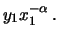 $\displaystyle y_1 x_1^{-\alpha}\,.$