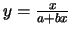 $ y = \frac{x}{a+bx}$