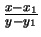 $ \frac{x-x_1}{y-y_1}$