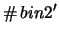 $\displaystyle \char93 \,bin2^\prime$