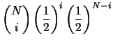 $\displaystyle \binom{N}{i}
\left(\frac{1}{2}\right)^i\left(\frac{1}{2}\right)^{N-i}$