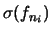 $\displaystyle \sigma(f_{n_i})$