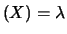 $ (X)=\lambda$