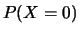 $\displaystyle P(X=0)$