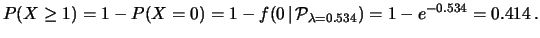 $\displaystyle P(X\ge 1) = 1 - P(X=0) = 1- f(0\,\vert\,{\cal P}_{\lambda = 0.534})
= 1 - e^{-0.534} = 0.414\,.$