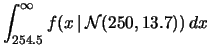 $\displaystyle \int_{254.5}^\infty f(x\,\vert\,{\cal N}(250, 13.7))\,dx$