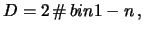 $\displaystyle D = 2\, \char93 \,bin1 - n\,,$