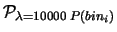 $\displaystyle {\cal P}_{\lambda=10000\,P(bin_i)}$