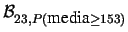 $\displaystyle {\cal B}_{23, P(\mbox{media} \ge 153)}$