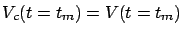 $ V_c(t=t_m) = V(t=t_m) $