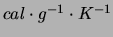 $ cal\cdot g^{-1}\cdot K^{-1}$