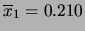 $ \overline{x}_1 = 0.210$