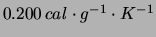 $ 0.200\,cal\cdot g^{-1}\cdot K^{-1}$