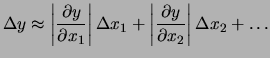 $\displaystyle \Delta y \approx \left\vert\frac{\partial y}{\partial x_1}\right\...
...a x_1 + \left\vert\frac{\partial y}{\partial x_2}\right\vert\Delta x_2 + \ldots$