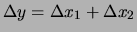 $\displaystyle \Delta y = \Delta x_1+\Delta x_2$