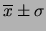 $\displaystyle \overline{x}\pm \sigma$