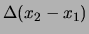 $ \Delta(x_2-x_1)$