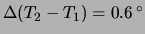 $ \Delta(T_2-T_1) =0.6\,^\circ$