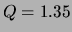 $\displaystyle Q = 1.35$