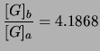 $\displaystyle \frac{[G]_b}{[G]_a} = 4.1868$