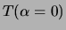 $ T(\alpha=0)$