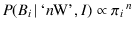 $P(B_i\,\vert\,\mbox{\lq $n$W'},I) \propto \pi_i\,^n$