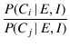 $\displaystyle \frac{P(C_i\,\vert\,E,I)}{P(C_j\,\vert\,E,I)}$