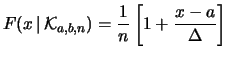 $\displaystyle F(x\,\vert\,{\cal K}_{a,b,n}) = \frac{1}{n}\left[ 1+\frac{x-a}{\Delta}\right]$