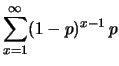 $\displaystyle \sum_{x=1}^\infty (1-p)^{x-1} \, p$