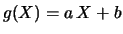 $ g(X)=a\,X+b$