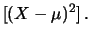 $\displaystyle [(X-\mu)^2]\,.$