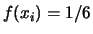 $ f(x_i)= 1/6$