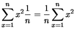 $\displaystyle \sum_{x=1}^n x^2\frac{1}{n} =\frac{1}{n}
\sum_{x=1}^n x^2$