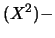 $\displaystyle (X^2)-$