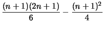 $\displaystyle \frac{(n+1)(2n+1)}{6} - \frac{(n+1)^2}{4}$