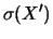 $\displaystyle \sigma(X^\prime)$