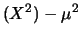 $\displaystyle (X^2) - \mu^2$