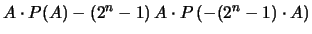 $\displaystyle A\cdot P(A) - (2^{n}-1)\,A\cdot P\left(-(2^{n}-1)\cdot A\right)$