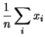 $\displaystyle \frac{1}{n}\sum_i x_i$