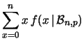 $\displaystyle \sum _{x=0}^n x\, f(x\,\vert\,{\cal B}_{n,p})$