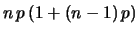 $\displaystyle n\, p\,(1+(n-1)\,p)$
