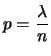 $\displaystyle p=\frac{\lambda}{n}$