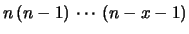 $ n\, (n-1)\,\cdots\, (n-x-1)$