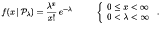 $\displaystyle \end{array}]{}\frac{\lambda^x}{x!}\, e^{-\lambda}\,.
$