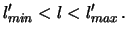 $\displaystyle l^\prime_{min} < l < l^\prime_{max}\, . $