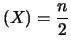 $\displaystyle (X) - n = 0$