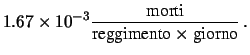 $\displaystyle 0.61 \frac{\mbox{morti}}{\mbox{reggimento}\times \mbox{anno}}$